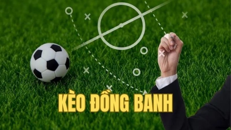 Kèo chấp đồng banh là gì khi nhìn từ góc độ người chơi