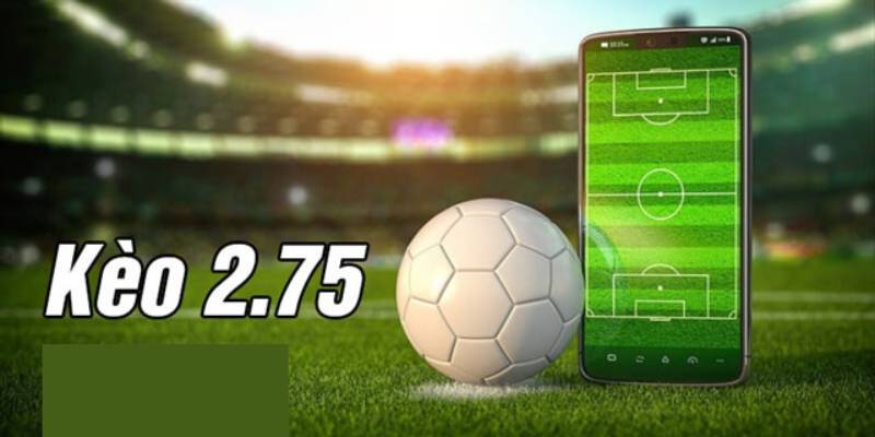 Kèo tài xỉu 2.75 thực chất là như thế nào?