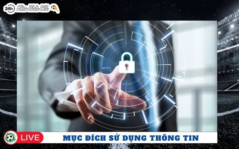 Mục đích sử dụng thông tin người dùng
