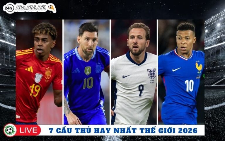 Top 7 Cau Thu Hay Nhat The Gioi 2026